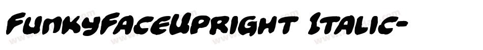 FunkyFaceUpright Italic字体转换